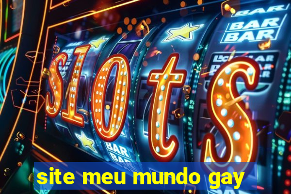 site meu mundo gay